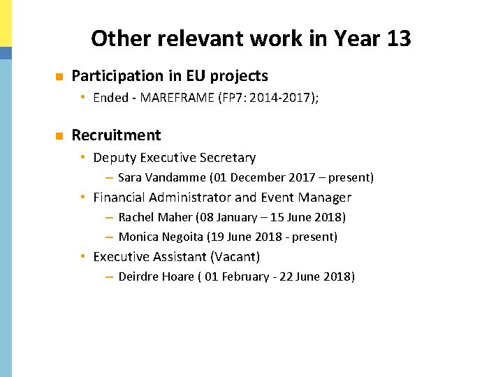 Other relevant work in Year 13 n Participation in EU projects • Ended -