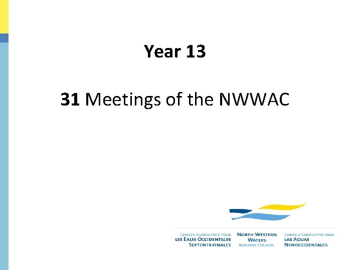 Year 13 31 Meetings of the NWWAC 