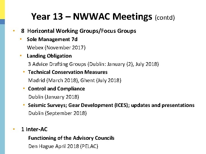 Year 13 – NWWAC Meetings (contd) • 8 Horizontal Working Groups/Focus Groups • Sole