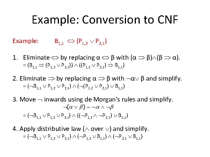 Example: Conversion to CNF Example: B 1, 1 (P 1, 2 P 2, 1)