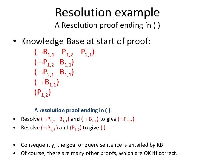 Resolution example A Resolution proof ending in ( ) • Knowledge Base at start