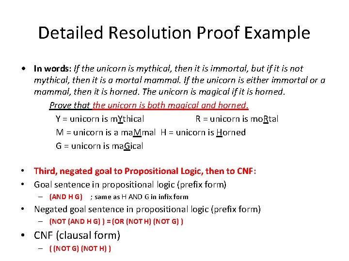 Detailed Resolution Proof Example • In words: If the unicorn is mythical, then it