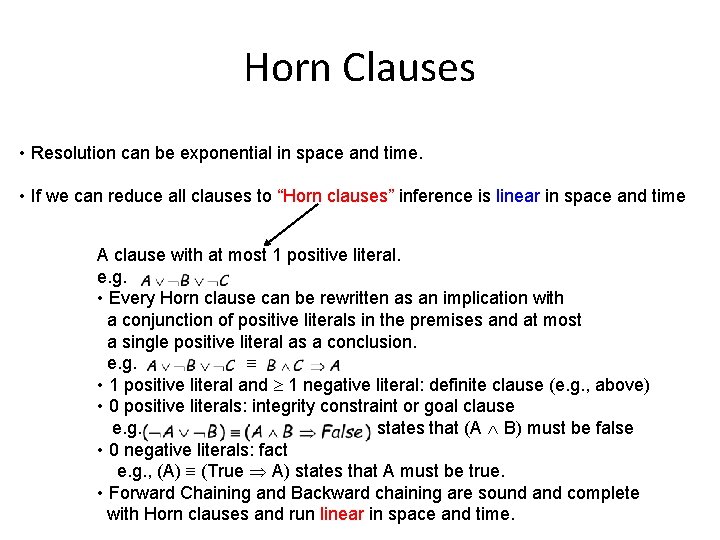Horn Clauses • Resolution can be exponential in space and time. • If we