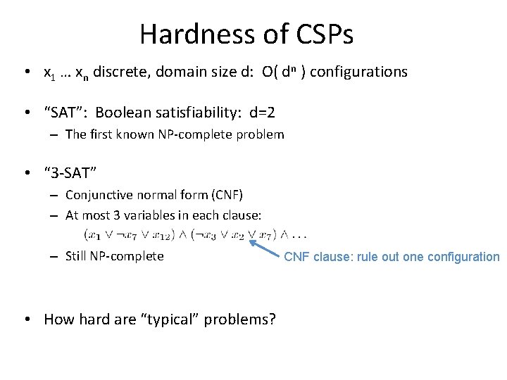 Hardness of CSPs • x 1 … xn discrete, domain size d: O( dn