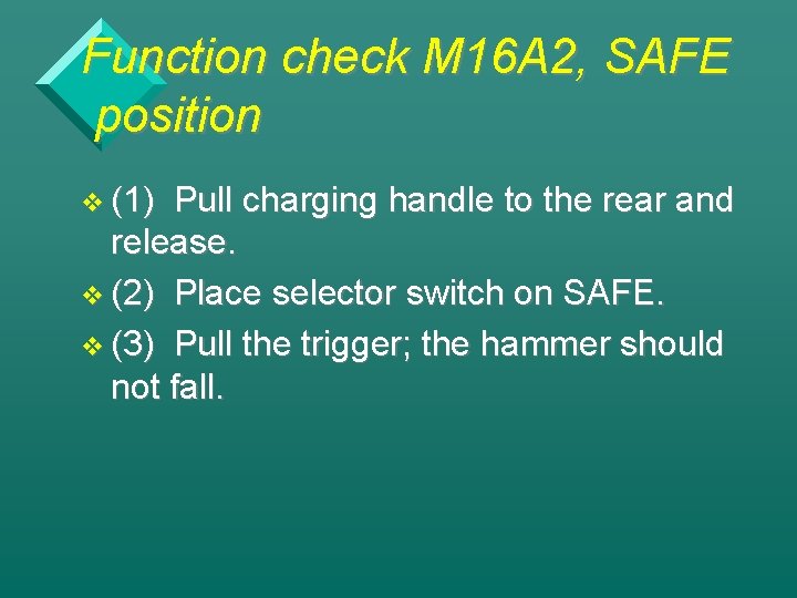 Function check M 16 A 2, SAFE position v (1) Pull charging handle to