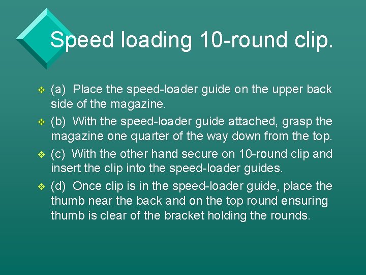 Speed loading 10 -round clip. v v (a) Place the speed-loader guide on the