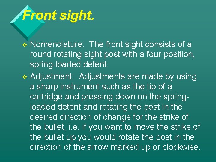 Front sight. Nomenclature: The front sight consists of a round rotating sight post with