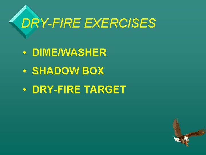 DRY-FIRE EXERCISES • DIME/WASHER • SHADOW BOX • DRY-FIRE TARGET 