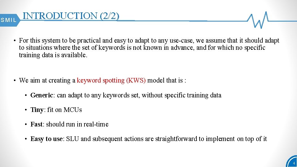 SMIL INTRODUCTION (2/2) • For this system to be practical and easy to adapt