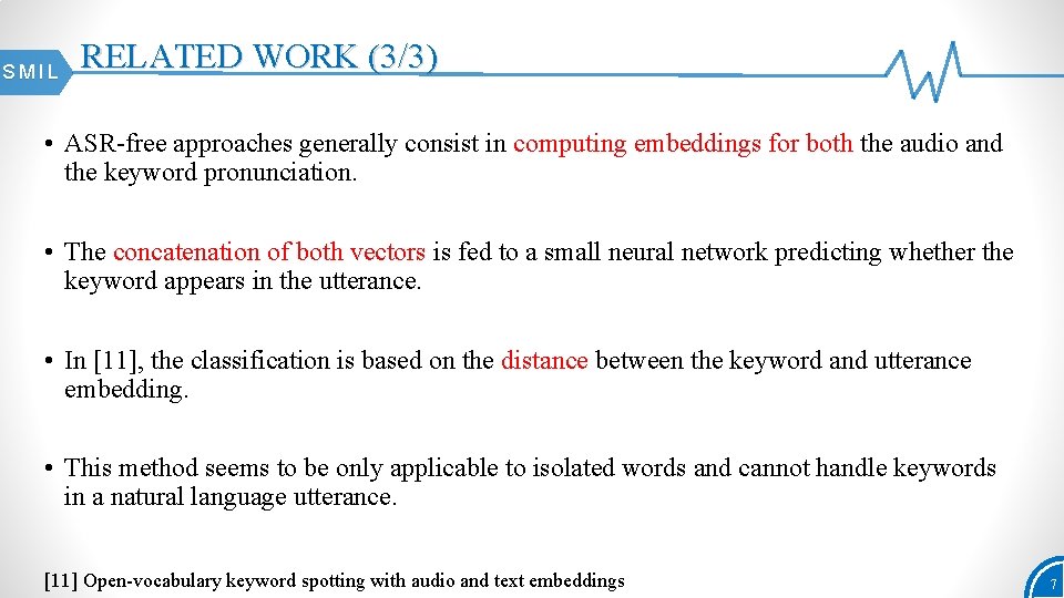 SMIL RELATED WORK (3/3) • ASR-free approaches generally consist in computing embeddings for both