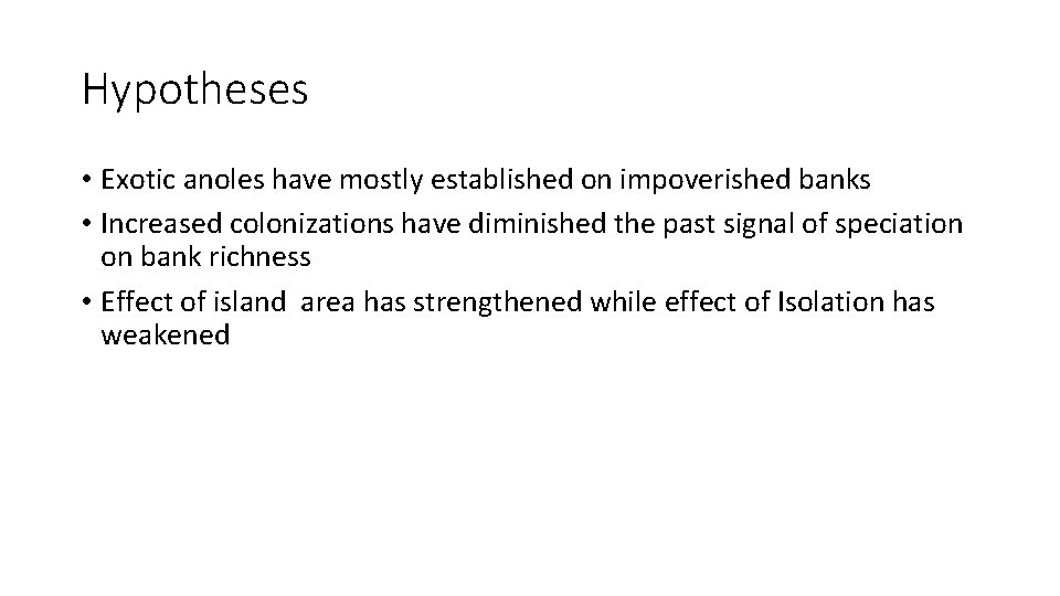 Hypotheses • Exotic anoles have mostly established on impoverished banks • Increased colonizations have