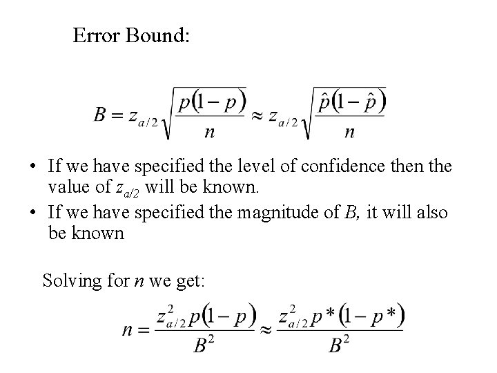 Error Bound: • If we have specified the level of confidence then the value