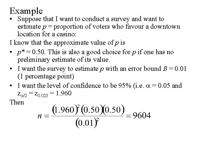 Example • Suppose that I want to conduct a survey and want to estimate