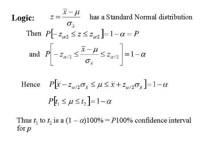 Logic: has a Standard Normal distribution Then and Hence Thus t 1 to t