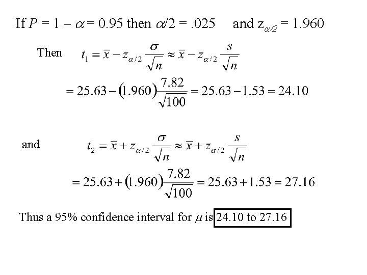 If P = 1 – a = 0. 95 then a/2 =. 025 and