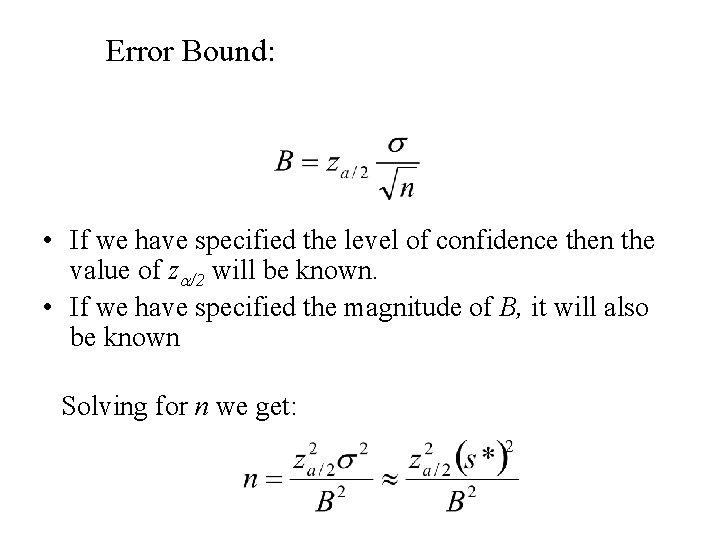 Error Bound: • If we have specified the level of confidence then the value