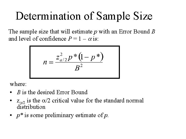 Determination of Sample Size The sample size that will estimate p with an Error
