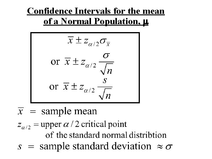 Confidence Intervals for the mean of a Normal Population, m 