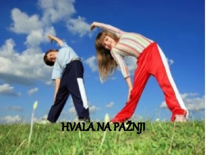 HVALA NA PAŽNJI 