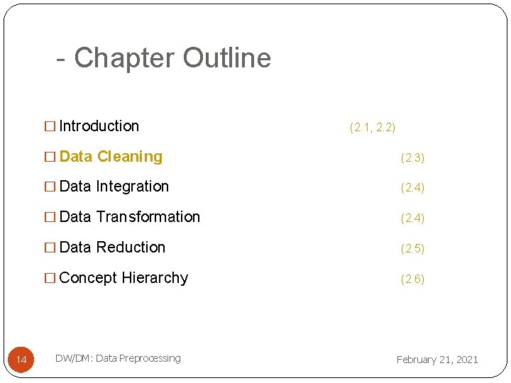 - Chapter Outline � Introduction 14 (2. 1, 2. 2) � Data Cleaning (2.