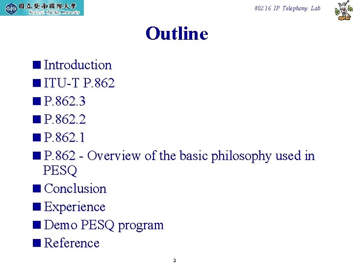 802. 16 IP Telephony Lab Outline <Introduction <ITU-T P. 862 <P. 862. 3 <P.