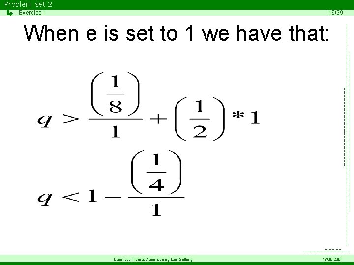Problem set 2 Exercise 1 16/29 When e is set to 1 we have