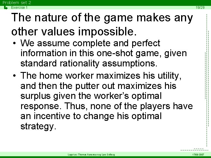 Problem set 2 Exercise 1 19/29 The nature of the game makes any other