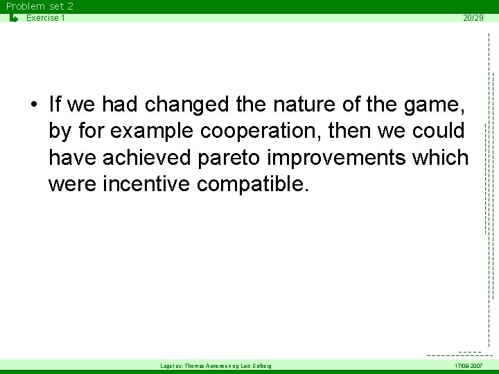Problem set 2 Exercise 1 20/29 • If we had changed the nature of