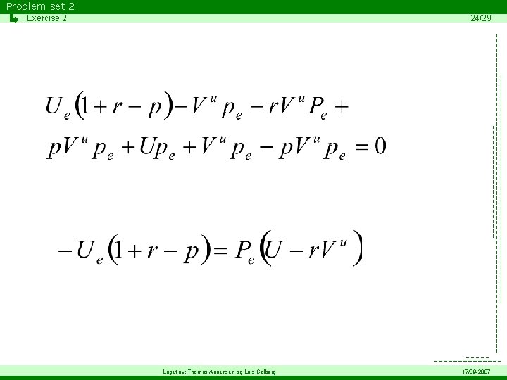 Problem set 2 Exercise 2 24/29 Laget av: Thomas Aanensen og Lars Solberg 17/09