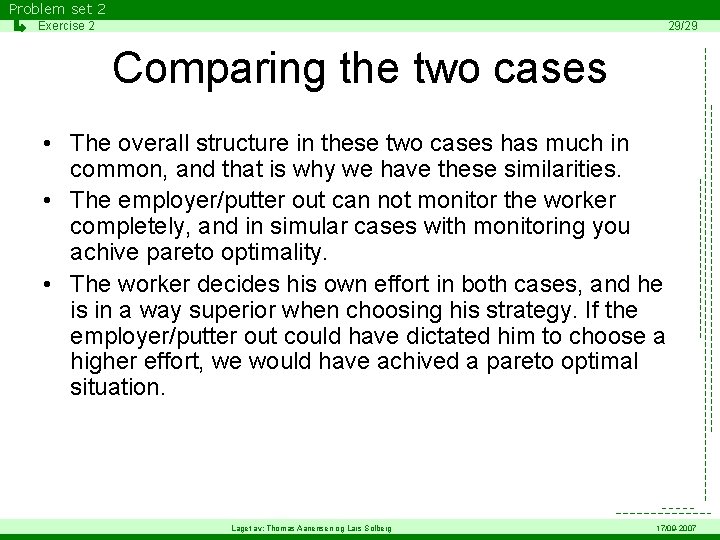 Problem set 2 Exercise 2 29/29 Comparing the two cases • The overall structure