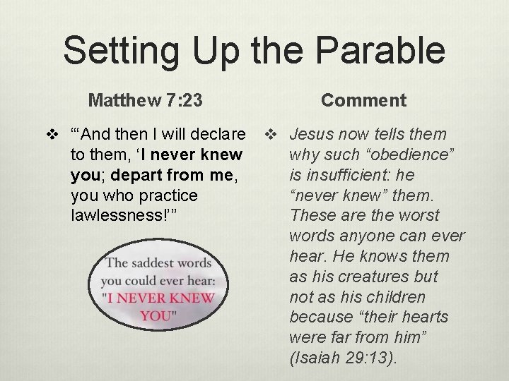 Setting Up the Parable Matthew 7: 23 v “‘And then I will declare to