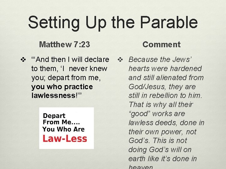 Setting Up the Parable Matthew 7: 23 v “‘And then I will declare to