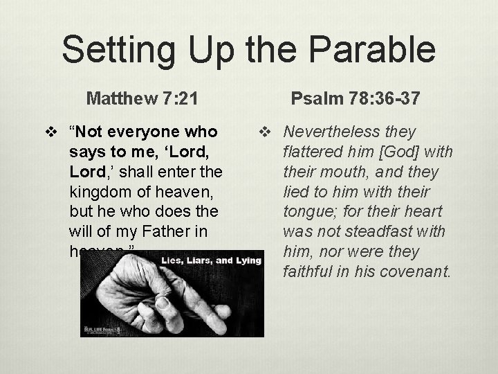 Setting Up the Parable Matthew 7: 21 v “Not everyone who says to me,