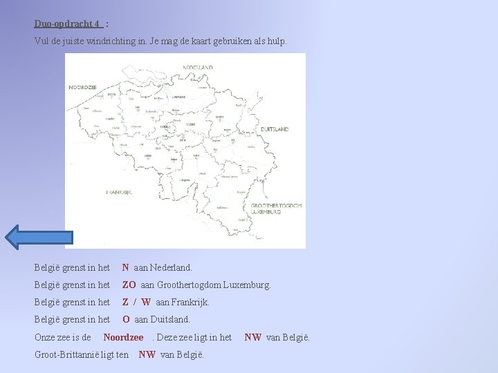 Duo-opdracht 4 : Vul de juiste windrichting in. Je mag de kaart gebruiken als