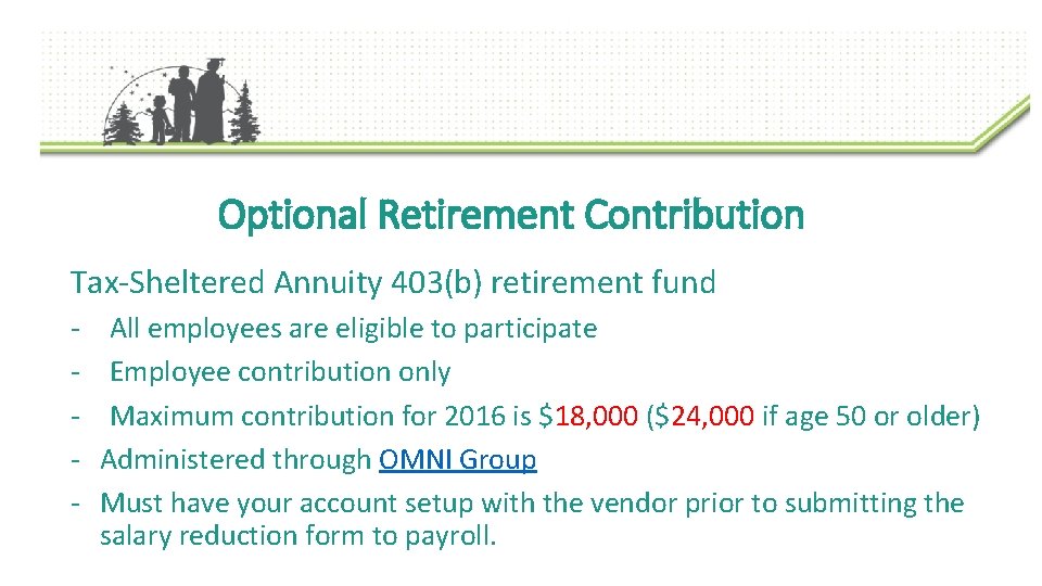 Optional Retirement Contribution Tax-Sheltered Annuity 403(b) retirement fund - All employees are eligible to