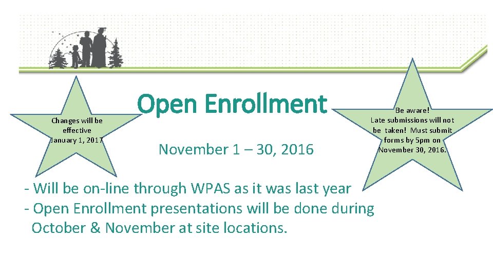Changes will be effective January 1, 2017 Open Enrollment November 1 – 30, 2016