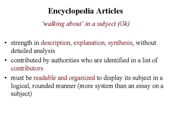 Encyclopedia Articles ‘walking about’ in a subject (Gk) • strength in description, explanation, synthesis,