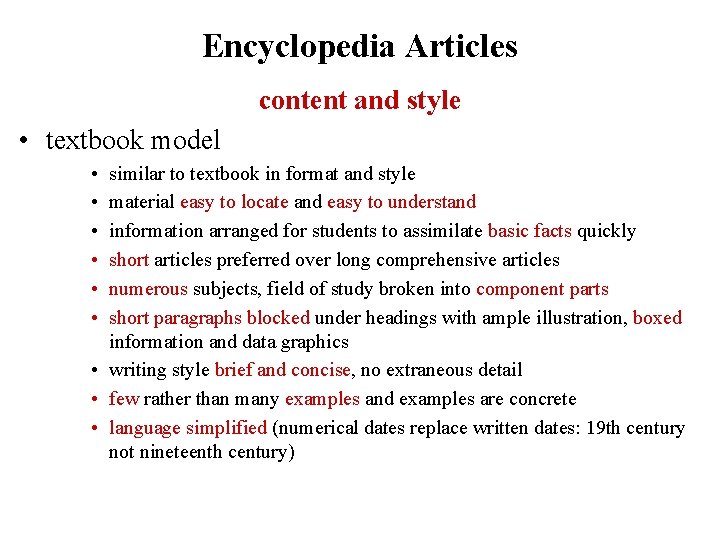 Encyclopedia Articles content and style • textbook model • • • similar to textbook
