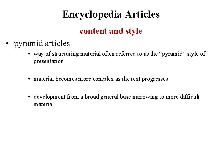 Encyclopedia Articles content and style • pyramid articles • way of structuring material often