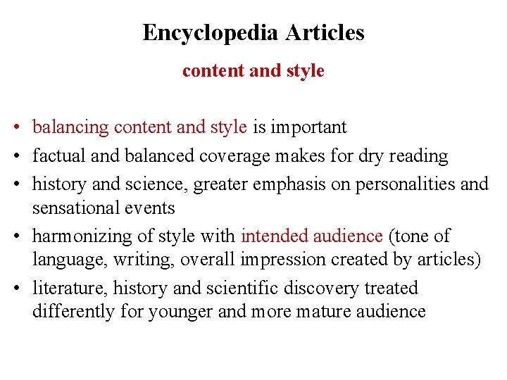 Encyclopedia Articles content and style • balancing content and style is important • factual