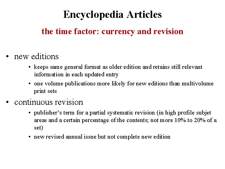 Encyclopedia Articles the time factor: currency and revision • new editions • keeps same