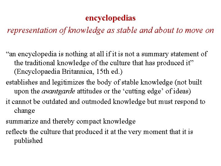 encyclopedias representation of knowledge as stable and about to move on “an encyclopedia is