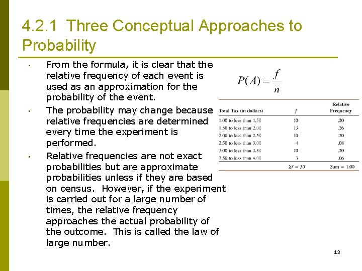 4. 2. 1 Three Conceptual Approaches to Probability • • • From the formula,