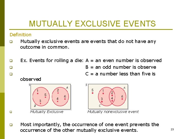 MUTUALLY EXCLUSIVE EVENTS Definition q Mutually exclusive events are events that do not have MUTUALLY EXCLUSIVE EVENTS Definition q Mutually exclusive events are events that do not have