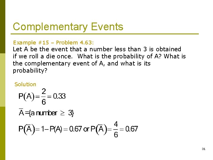 Complementary Events Example #15 – Problem 4. 63: Let A be the event that