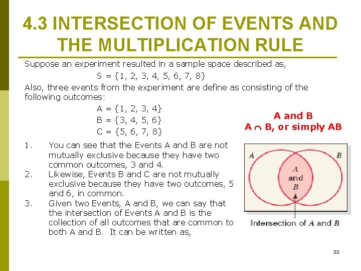 4. 3 INTERSECTION OF EVENTS AND THE MULTIPLICATION RULE Suppose an experiment resulted in