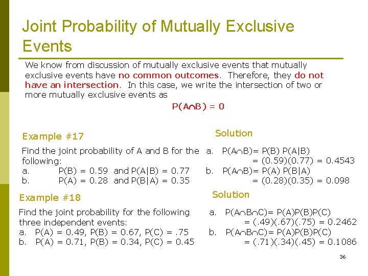 Joint Probability of Mutually Exclusive Events We know from discussion of mutually exclusive events