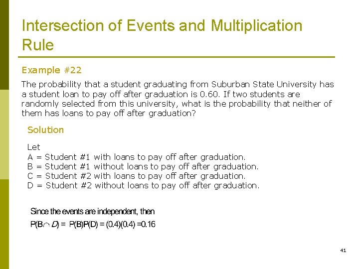 Intersection of Events and Multiplication Rule Example #22 The probability that a student graduating