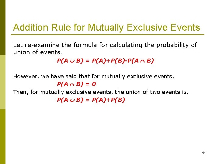 Addition Rule for Mutually Exclusive Events Let re-examine the formula for calculating the probability