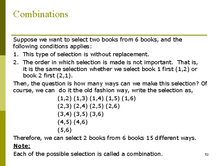 Combinations Suppose we want to select two books from 6 books, and the following